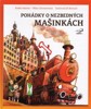 POHÁDKY O NEZBEDNÝCH MAŠINKÁCH