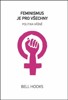FEMINISMUS JE PRO VŠECHNY - POLITIKA VÁŠNĚ