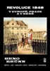 REVOLUCE 1848 V EVROPĚ, PRAZE A V BRNĚ
