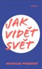 JAK VIDĚT SVĚT