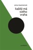 KAŽDÝ MÁ SVÉHO VRAHA