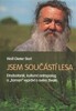 JSEM SOUČÁSTÍ LESA - ETNOBOTANIK A ŠAMAN O SVÉM ŽIVOTĚ