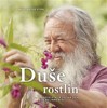 DUŠE ROSTLIN-POSELSTVÍ A LÉČIVÁ SÍLA Z BYLINNÉ ŘÍŠE