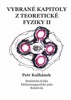 VYBRANÉ KAPITOLY Z TEORETICKÉ FYZIKY II.