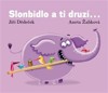SLONBIDLO A TI DRUZÍ...