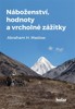 NÁBOŽENSTVÍ,HODNOTY A VRCHOLNÉ ZÁŽITKY