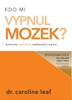 KDO MI VYPNUL MOZEK?