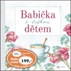 BABIČKA S LÁSKOU DĚTEM