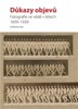 DŮKAZY OBJEVŮ - FOTOGRAFIE VE VĚDĚ V LETECH 1839-1939