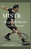 MISTR ROGER FEDERER A JEHO BRILANTNÍ KAR