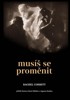MUSÍŠ SE PROMĚNIT-PŘÍBĚH RAINERA MARII RILKEHO A A.RODINA