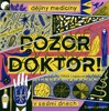 POZOR, DOKTOR! - DĚJINY MEDICÍNY V SEDMI DNECH