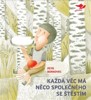KAŽDÁ VĚC MÁ NĚCO SPOLEČNÉHO SE ŠTĚSTÍM