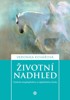 ŽIVOTNÍ NADHLED-CESTA KE SMYSLUPLNÉMU A NAPLNĚNÉMU ŽIVOTU