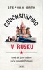 COUCHSURFING V RUSKU-ANEB JAK JSEM MÁLEM ZAČAL ROZUMĚT PUTIN