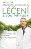 LÉČENÍ SILOU PŘÍRODY-MÉ ZKUŠENOSTI Z PRAXE A VÝZKUMU