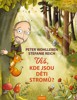 VÍŠ, KDE JSOU DĚTI STROMŮ?