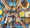VELKÁ KUCHAŘKA SVĚTOVÝCH KUCHYNÍ, RECEPTY OD NEJLEPŠÍCH ŠÉFK