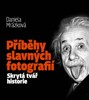 PŘÍBĚHY SLAVNÝCH FOTOGRAFIÍ - SKRYTÁ TVÁŘ HISTORIE
