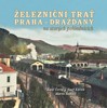 ŽELEZNIČNÍ TRAŤ PRAHA-DRÁŽĎANY