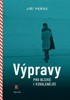 VÝPRAVY PRO BLÍZKÉ I VZDÁLENĚJŠÍ