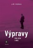 VÝPRAVY PRO DEN I NOC - TŘETÍ KNIHA CEST PO VLASTNÍCH KRAJI.