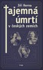 TAJEMNÁ ÚMRTÍ V ČESKÝCH ZEMÍCH