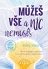 MŮŽEŠ VŠE A NIC NEMUSÍŠ