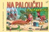 NA PALOUČKU PLNÉM BROUČKŮ