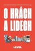 O HRÁCH A LIDECH