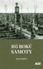 105 ROKŮ SAMOTY