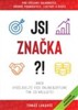 JSI ZNAČKA?! ANEB VYDĚLÁVEJTE VÍCE ONLINE A OFFLINE TÍM, CO.