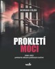 PROKLETÍ MOCI 1948-1953: POHLED DO ZÁKULISÍ POLITICKÝCH ZL.
