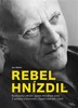 REBEL HNÍZDIL - ROZHOVORY S MUDR. JANEM HNÍZDILEM
