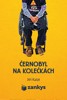 ČERNOBYL NA KOLEČKÁCH