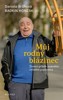 MŮJ RODNÝ BLÁZINEC - ŽIVOTNÍ PŘÍBĚH ZNÁMÉHO ČES .PSYCHIATRA