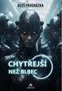 CHYTŘEJŠÍ NEŽ BLBEC