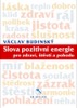SLOVA POZITIVNÍ ENERGIE PRO ZDRAVÍ, ŠTĚSTÍ