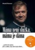 MÁMA NENÍ SLUŽKA, MÁMA JE DÁMA
