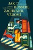 JAK HUSSERL ZACHRÁNIL VĚDOMÍ