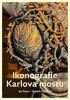 IKONOGRAFIE KARLOVA MOSTU
