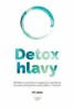 DETOX HLAVY - PRAKTICKÉ TECHNIKY 3.VYDÁNÍ