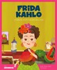 FRIDA KAHLO - UMĚLKYNĚ, KTERÁ MALOVALA CELOU DUŠÍ
