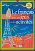 LE FRANCAIS AVEC DES JEUX ET DES ACTIVITÉS-NIVEAU PRÉ-INTER.