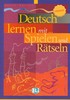 DEUTSCH LERNEN MIT SPIELEN UND RÄTSELN-MITTELSTUFE