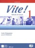 VITE! 1 GUIDE PÉDAGOGIQUE +CD +TEST CD