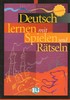 DEUTSCH LERNEN MIT SPIELEN UND RÄTSELN-GRUNDSTUFE