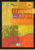 EL ESPANOL CON JUEGOS Y ACTIVIDADES