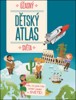 ÚŽASNÝ DĚTSKÝ ATLAS SVĚTA