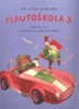 FLAUTOŠKOLA 3-UČEBNICE HRY NA SOPRANOVOU ZOBCOVOU FLÉTNU